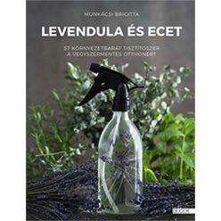   Levendula és ecet - 57 környezetbarát tisztítószer recept