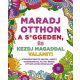 Maradj otthon a s*ggeden, és kezdj magaddal valamit! - felnőtt színező